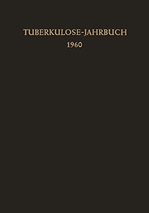 Kreuser, F. (Hrsg.). Tuberkulose-Jahrbuch 1960. Springer Berlin Heidelberg, 2012.
