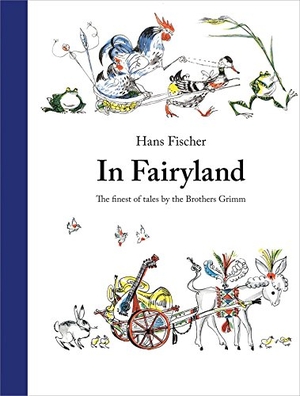 Brothers Grimm. In Fairyland - The Finest of Tales by the Brothers Grimm. Northsouth Books, 2019.