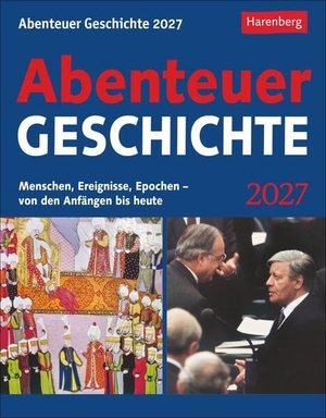 Hattstein, Markus. Abenteuer Geschichte Tagesabreißkalender 2027 - Menschen, Ereignisse, Epochen - von den Anfängen bis heute - Wissenskalender mit den wichtigsten Ereignissen der Weltgeschichte. Tischkalender für jeden Tag. Tageskalender 2027 zum Abreißen. Harenberg, 2026.