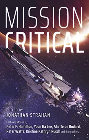 Bodard, Aliette De / Egan, Greg et al. Mission Critical. Rebellion Publishing Ltd., 2019.