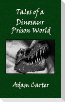Tales of a Dinosaur Prison World