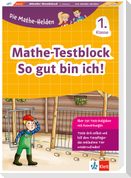 Die Mathe-Helden: Mathe-Testblock So gut bin ich! 1. Klasse