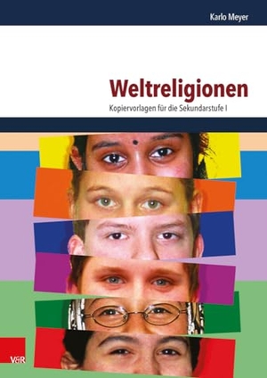 Meyer, Karlo. Weltreligionen - Kopiervorlagen für die Sekundarstufe 1. Vandenhoeck + Ruprecht, 2015.