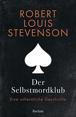 Stevenson, Robert Louis. Der Selbstmordklub - Eine unheimliche Geschichte. Reclam Philipp Jun., 2023.