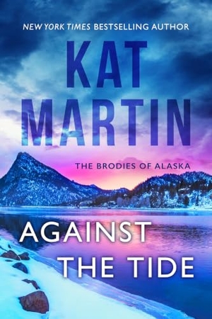 Martin, Kat. Against the Tide. Kensington Publishing Corporation, 2021.