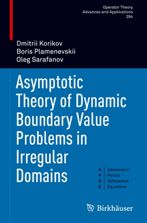 Korikov, Dmitrii / Sarafanov, Oleg et al. Asymptotic Theory of Dynamic Boundary Value Problems in Irregular Domains. Springer International Publishing, 2021.