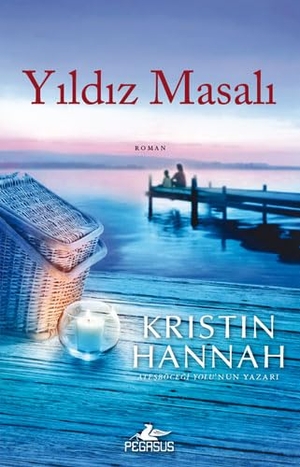 Hannah, Kristin. Yildiz Masali. Pegasus Yayincilik, 2014.