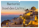 Insel des Lichts - Santorini (Wandkalender 2024 DIN A3 quer), CALVENDO Monatskalender