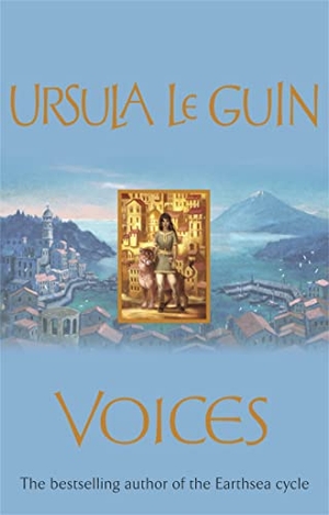 Le Guin, Ursula K.. Voices. Wayland, 2007.