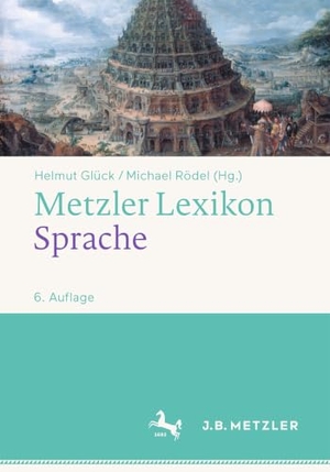 Glück, Helmut / Michael Rödel (Hrsg.). Metzler Lexikon Sprache. Metzler Verlag, J.B., 2024.