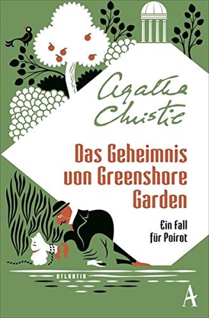 Christie, Agatha. Das Geheimnis von Greenshore Garden - Ein Fall für Hercule Poirot. Atlantik Verlag, 2016.