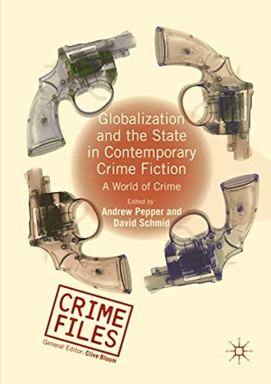 Schmid, David / Andrew Pepper (Hrsg.). Globalization and the State in Contemporary Crime Fiction - A World of Crime. Palgrave Macmillan UK, 2016.