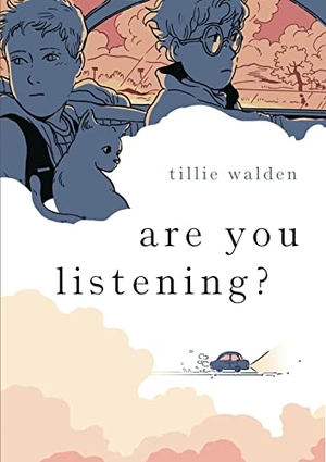 Walden, Tillie. Are You Listening?. First Second, 2019.