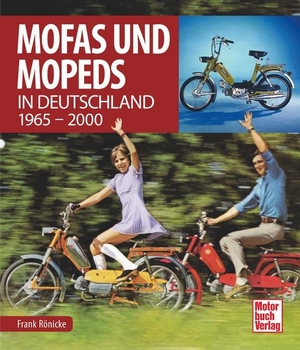 Rönicke, Frank. Mofas und Mopeds - in Deutschland 1965 - 2000. Motorbuch Verlag, 2024.