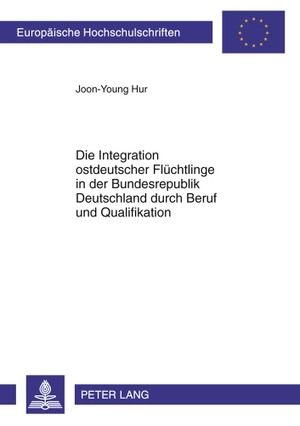 Hur, Joon-Young. Die Integration ostdeutscher Flüchtlinge in der Bundesrepublik Deutschland durch Beruf und Qualifikation. Peter Lang, 2011.