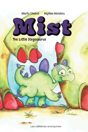 Chabot, Mario. Mist The Little Stegosaurus. Les célèbres anonymes, 2023.