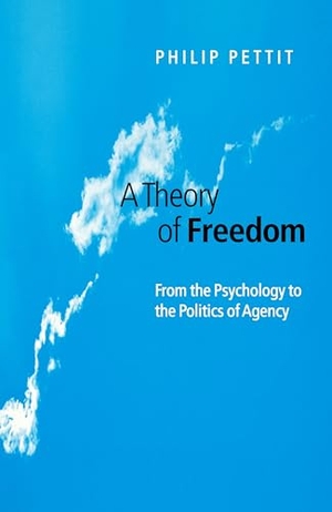 Pettit, Philip. Theory of Freedom - From the Psychology to the Politics of Agency. Polity Press, 2001.