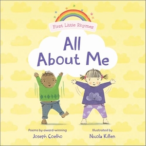Coelho, Joseph. First Little Rhymes: All About Me. Andersen Press Ltd, 2025.