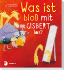 Was ist bloß mit Gisbert los?