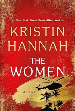 Hannah, Kristin. The Women - A Novel. Macmillan USA, 2024.