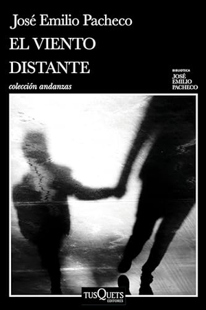 Pacheco, José Emilio. El Viento Distante Y Otros Relatos / The Distant Wind and Other Short Stories. Planeta Publishing Corp, 2025.