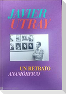 Javier Utray, Un retrato anamórfico