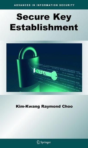 Choo, Kim-Kwang Raymond. Secure Key Establishment. Springer US, 2008.