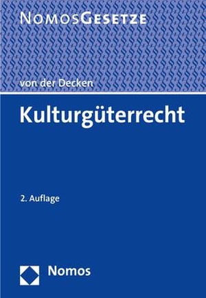 Decken, Kerstin von der (Hrsg.). Kulturgüterrecht. Nomos Verlagsges.MBH + Co, 2020.