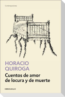 Cuentos de Amor de Locura Y de Muerte / Tales of Love Madness and Death