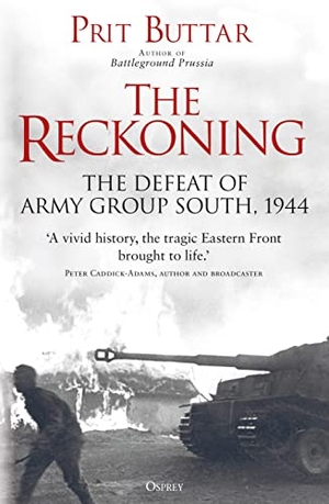 Buttar, Prit. The Reckoning - The Defeat of Army Group South, 1944. Bloomsbury Publishing PLC, 2021.
