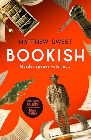 Sweet, Matthew. Bookish - a witty, warm-hearted mystery perfect for book lovers. Quercus Publishing, 2025.
