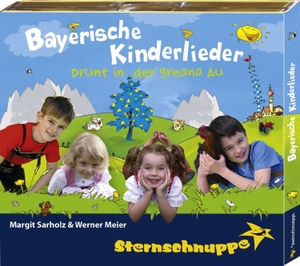 Sarholz, Margit / Werner Meier. Bayerische Kinderlieder - Drunt in der greana Au. Sternschnuppe Verlag Gbr, 2015.