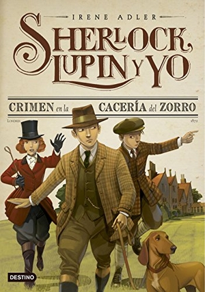 García, Miguel / Irene Adler. Sherlock, Lupin y yo 9. Crimen en la cacería del zorro. Editorial Planeta, S.A., 2016.