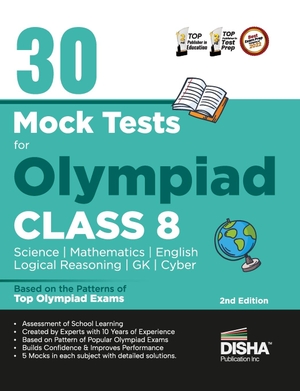Disha Experts. 30 Mock Test Series for Olympiads Class 8 Science, Mathematics, English, Logical Reasoning, GK/ Social & Cyber 2nd Edition. AIETS Com Pvt Ltd, 2023.