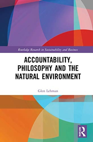 Lehman, Glen. Accountability, Philosophy and the Natural Environment. Taylor & Francis Ltd, 2021.