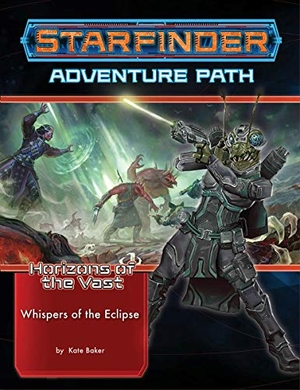Baker, Kate. Starfinder Adventure Path: Whispers of the Eclipse (Horizons of the Vast 3 of 6). Diamond Comic Distributors, 2021.