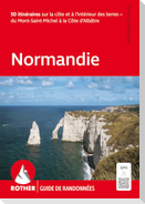ROHTER Guide de randonnées Normandie. 50 itinéraires sur le littoral et dans les terres