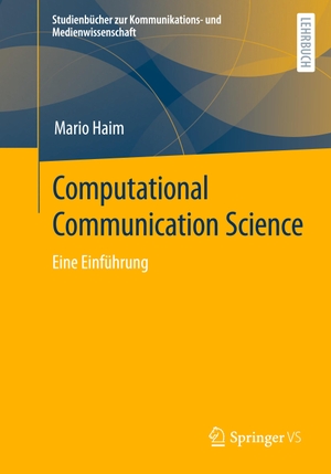 Haim, Mario. Computational Communication Science - Eine Einführung. Springer-Verlag GmbH, 2023.