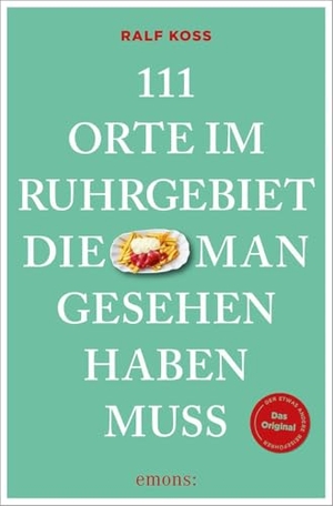 Koss, Ralf. 111 Orte im Ruhrgebiet, die man gesehen haben muss - Reiseführer, komplett  neuer Band. Emons Verlag, 2026.