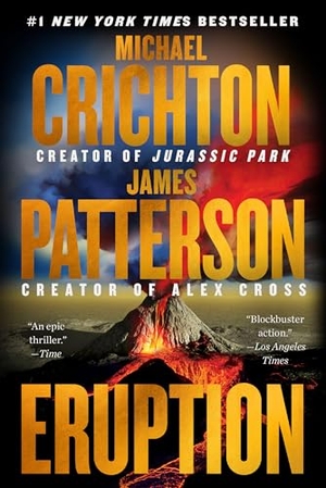 Patterson, James / Michael Crichton. Eruption - A Thriller. Little Brown and Company, 2025.