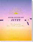 Aller Anfang ist jetzt