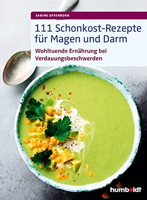 Offenborn, Sabine. 111 Schonkost-Rezepte für Magen und Darm - Wohltuende Ernährung bei Verdauungsbeschwerden. Humboldt Verlag, 2019.