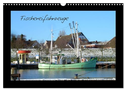 Fischereifahrzeuge (Wandkalender 2025 DIN A3 quer), CALVENDO Monatskalender