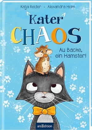 Reider, Katja. Kater Chaos - Au Backe, ein Hamster!. Ars Edition GmbH, 2023.