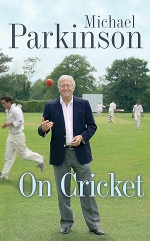 Parkinson, Michael. Michael Parkinson on Cricket. Cassell, 2003.