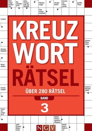 Kreuzworträtsel - Band 3 Über 280 Rätsel für Erwachsene - Kreuzworträtselbuch für Denksport | Rätselbuch als Geschenk für Rätselfans. Naumann & Göbel Verlagsg., 2024.