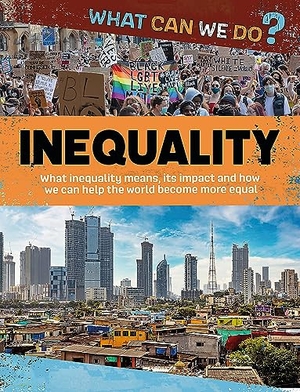 Dicker, Katie. What Can We Do?: Inequality. Hachette Children's Group, 2024.