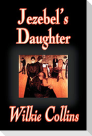 Jezebel's Daughter by Wilkie Collins, Fiction