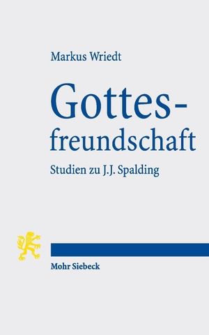 Wriedt, Markus. Gottesfreundschaft - Studien zu Johann Joachim Spalding und der Neologie. Mohr Siebeck GmbH & Co. K, 2026.