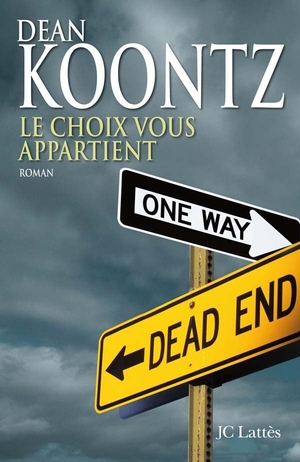 Koontz, Dean. Le choix vous appartient. Editions Jc Lattes, 2024.